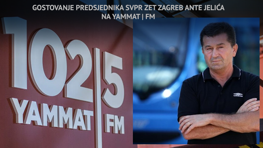 Predsjednik SVPR ZET Zagreb, Anto Jelić, na Yammat|FM radiju